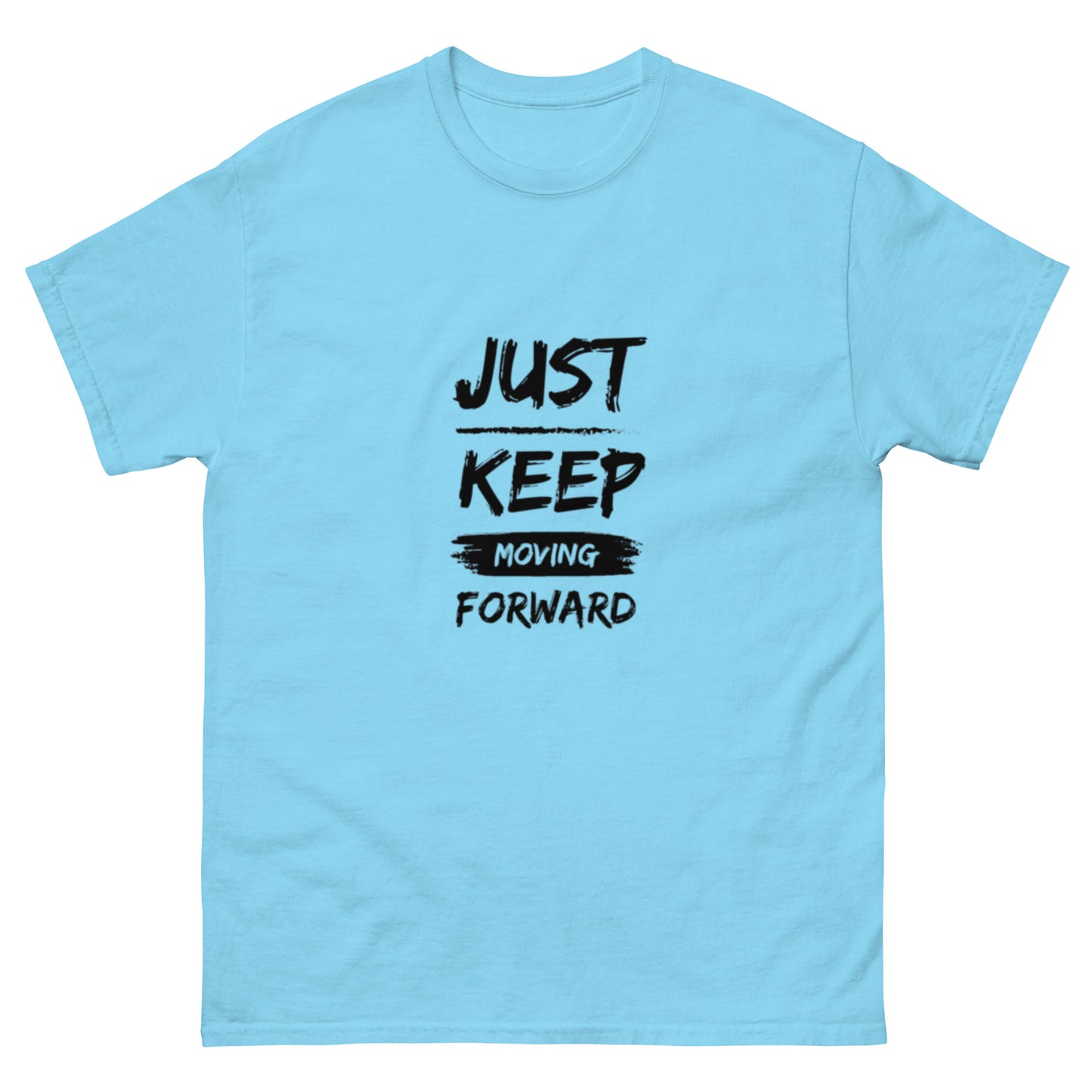 Just Keep Moving Forward Men's T-Shirt